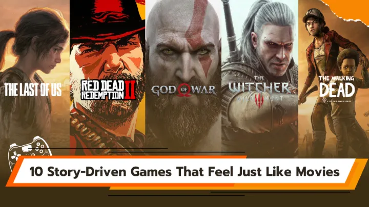 Top 10 Story-Driven Games That Feel Like Movies
